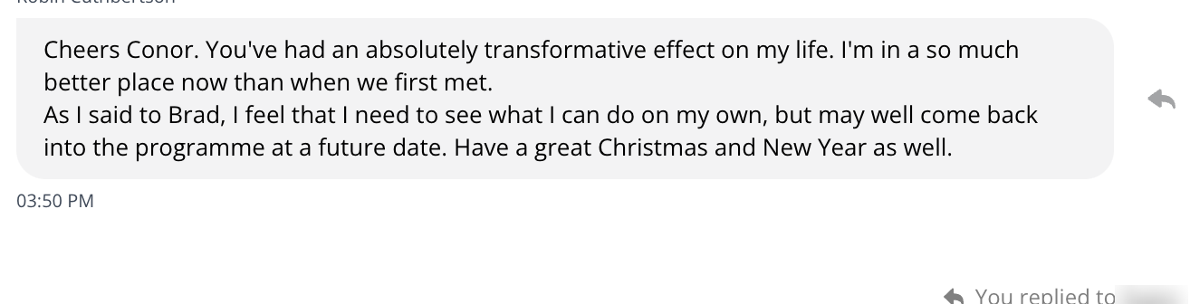 Client message: an absolutely transformative effect on my life